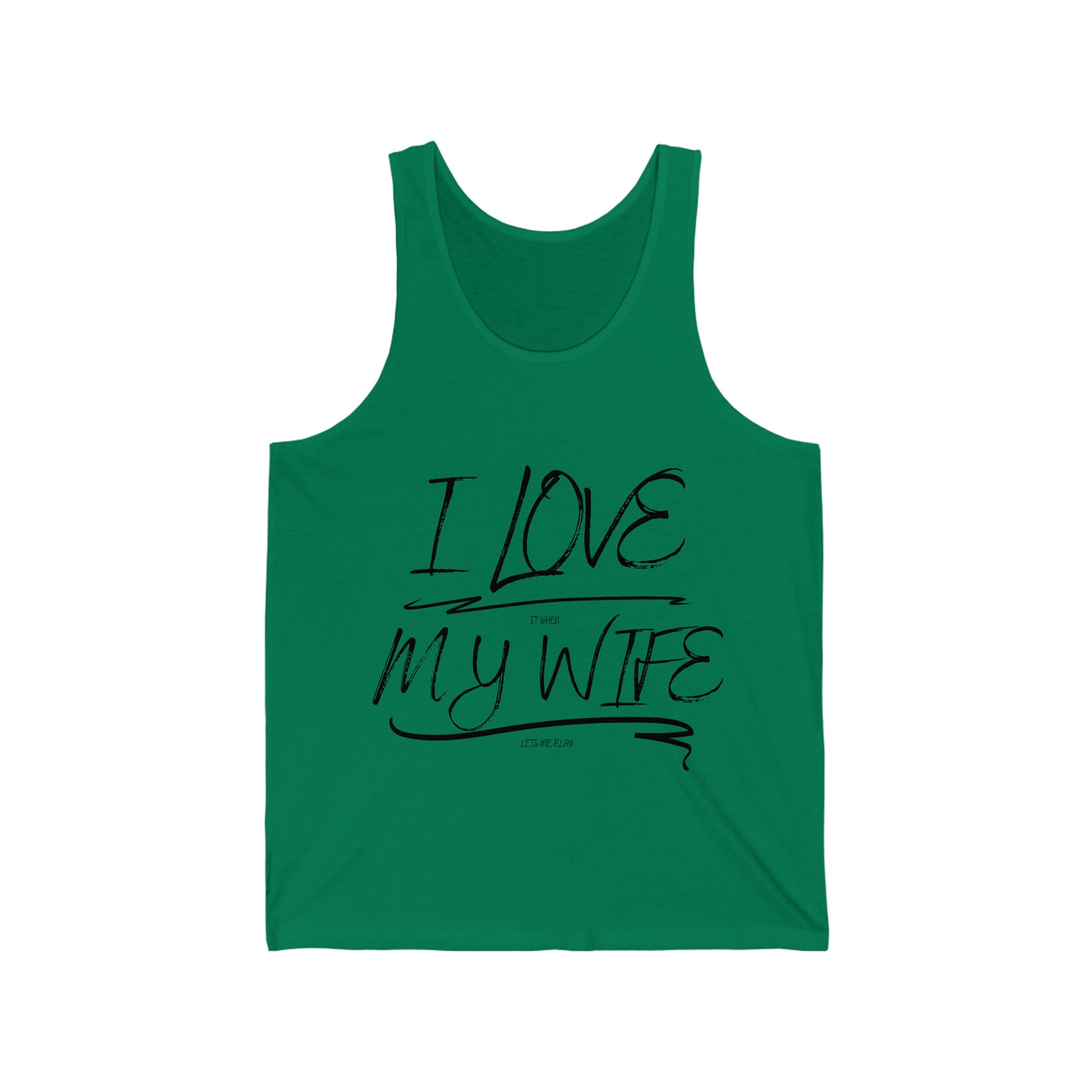 I love it when my wife lets me play paintball Unisex Jersey Tank