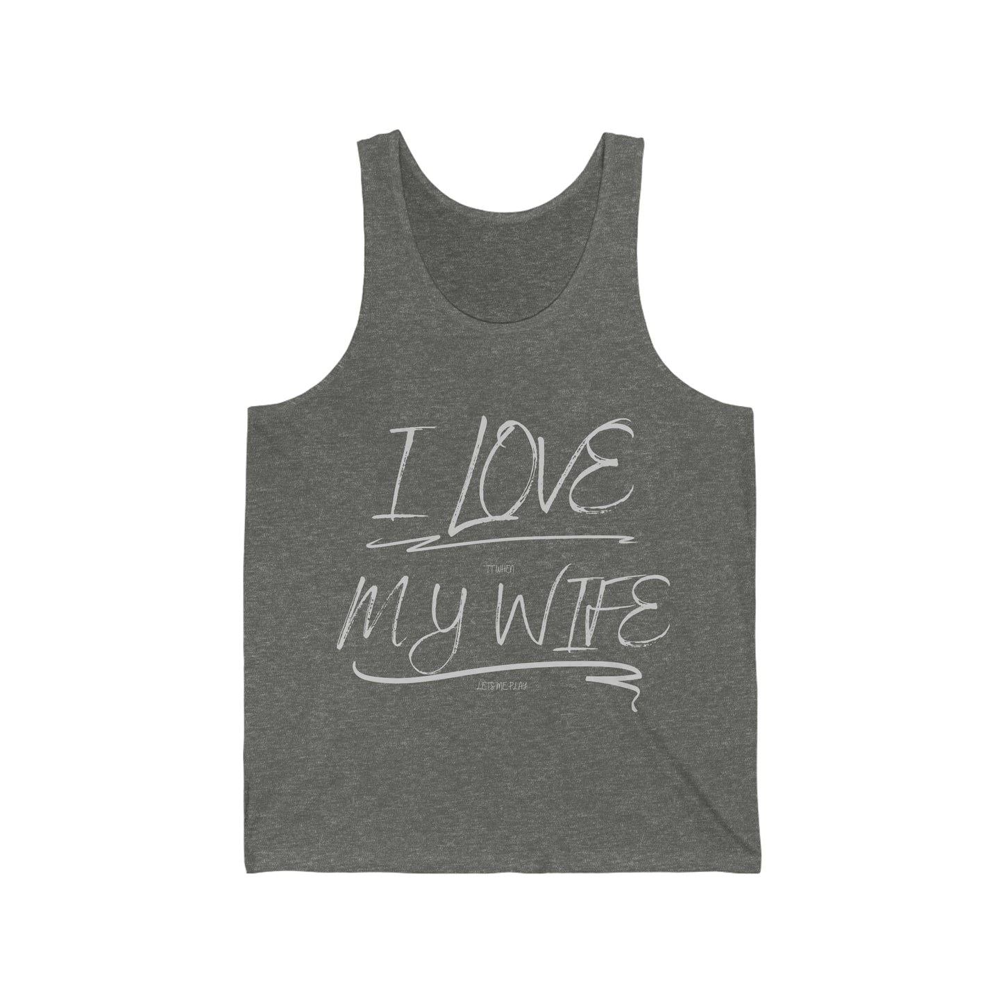 I love it when my wife lets me play paintball Unisex Jersey Tank