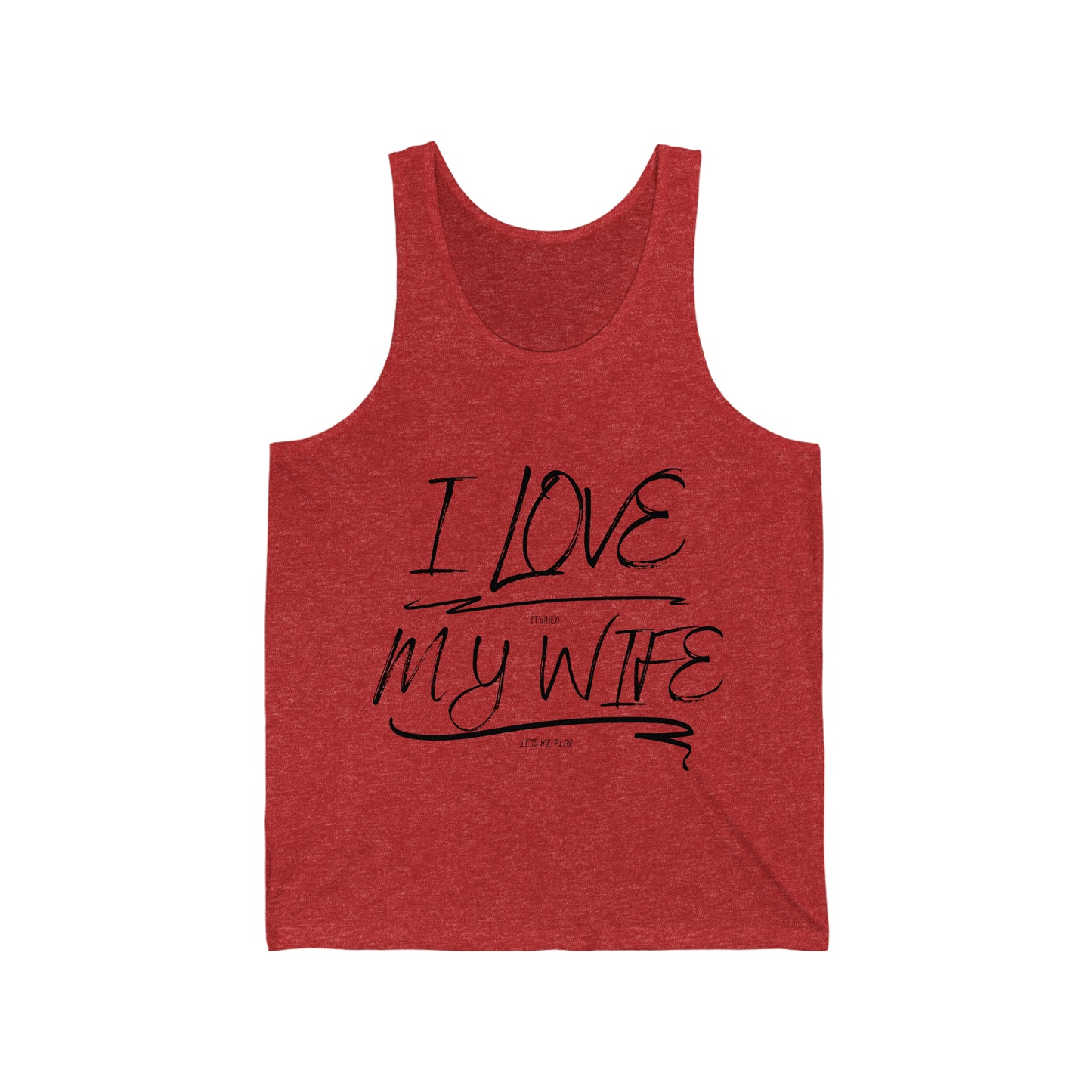 I love it when my wife lets me play paintball Unisex Jersey Tank