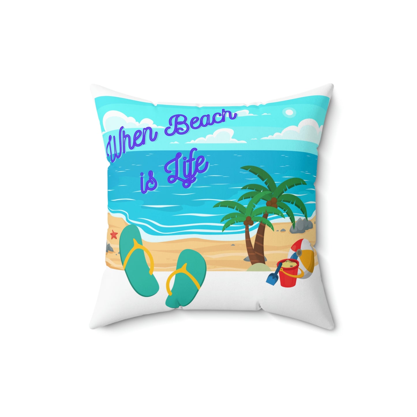 Life’s a Beach Spun Polyester Square Pillow