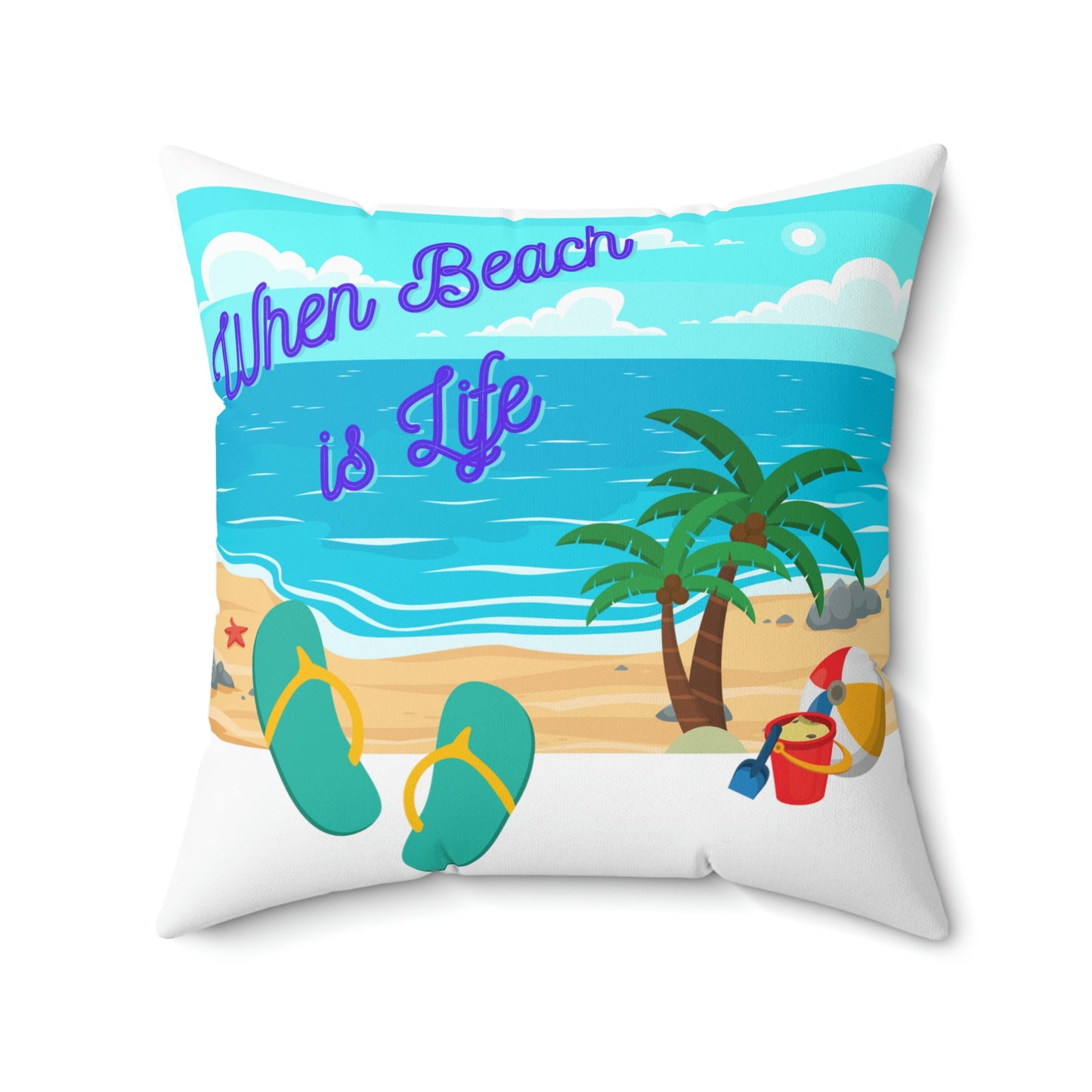 Life’s a Beach Spun Polyester Square Pillow