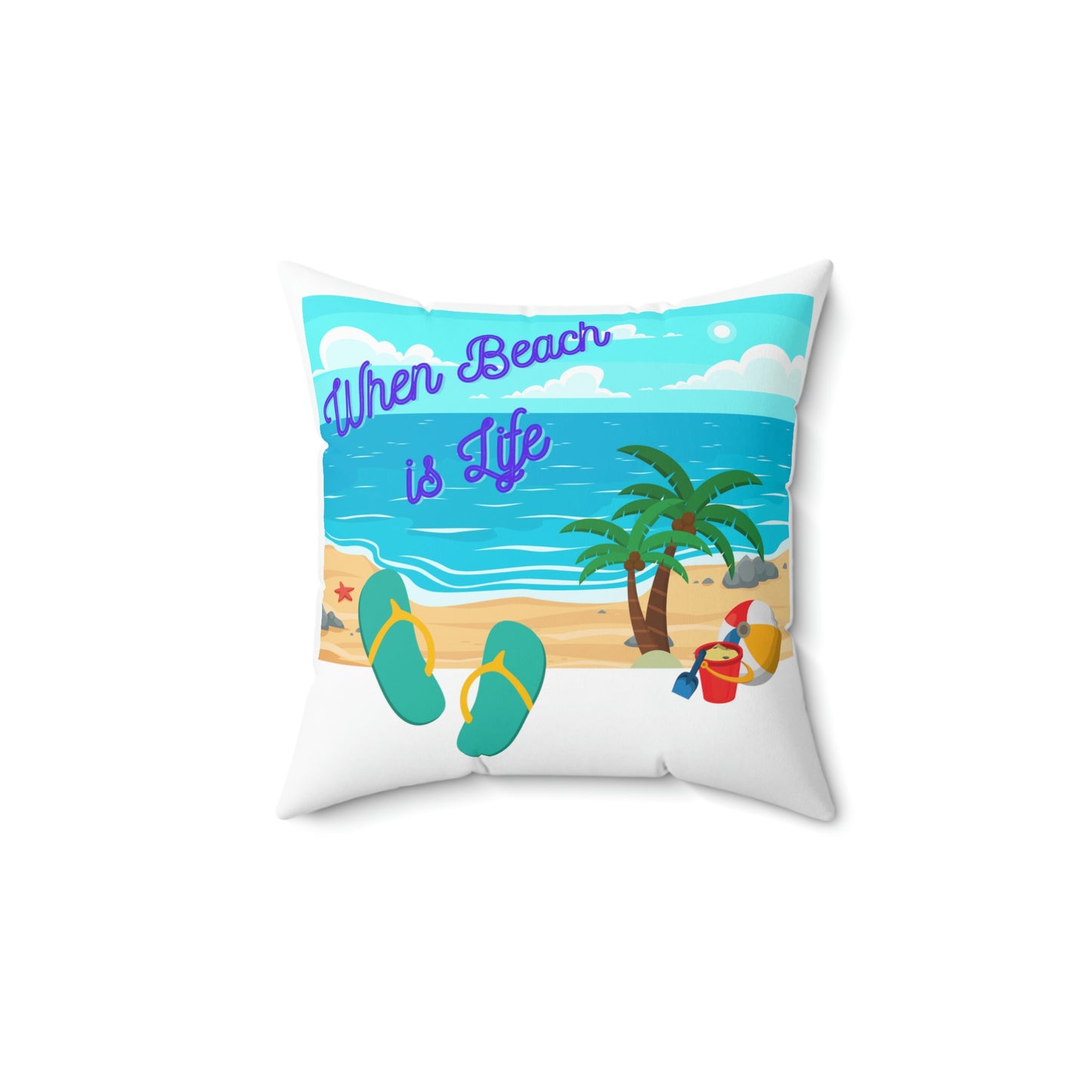 Life’s a Beach Spun Polyester Square Pillow
