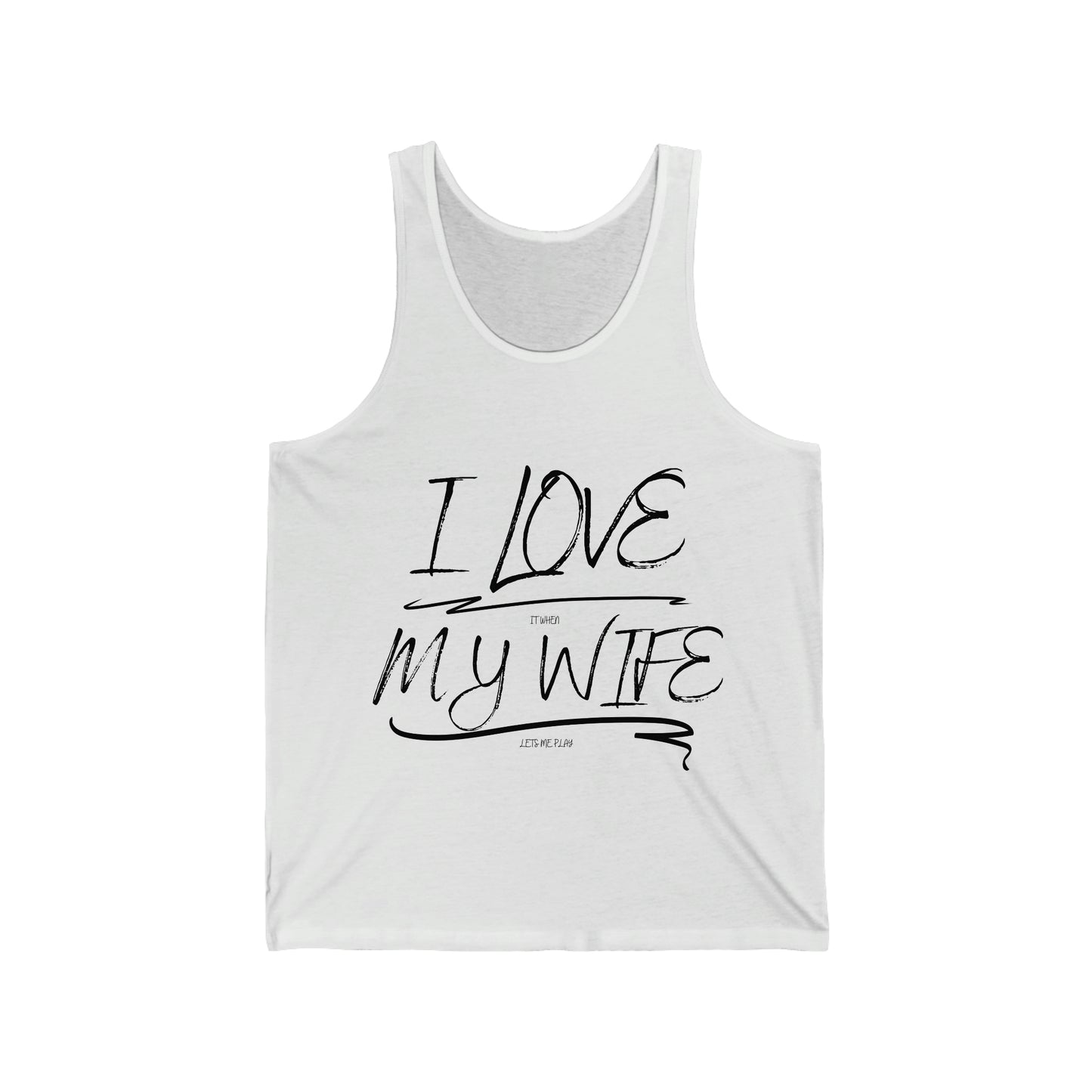 I love it when my wife lets me play paintball Unisex Jersey Tank