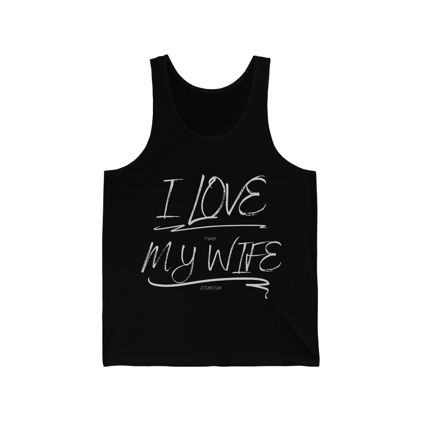 I love it when my wife lets me play paintball Unisex Jersey Tank