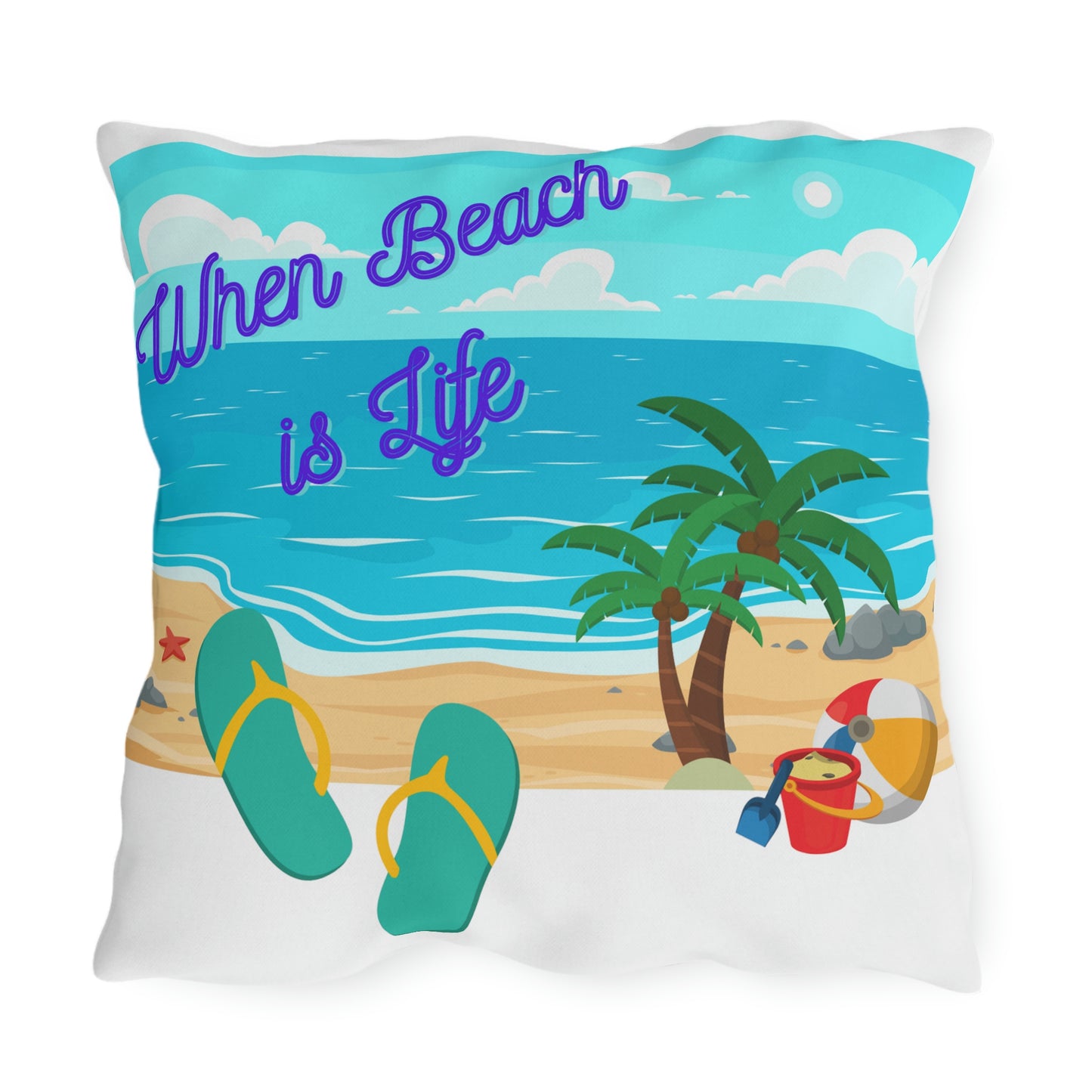 Life’s a Beach Outdoor Pillows