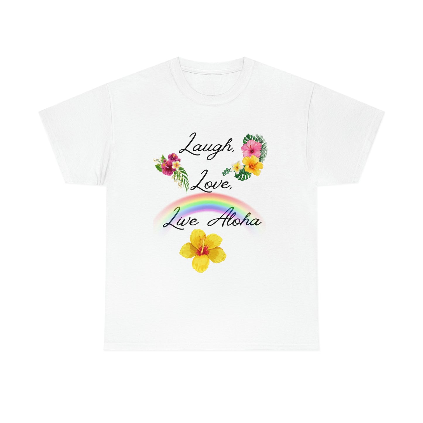Laugh, Love, Live Aloha Rainbow Hibiscus