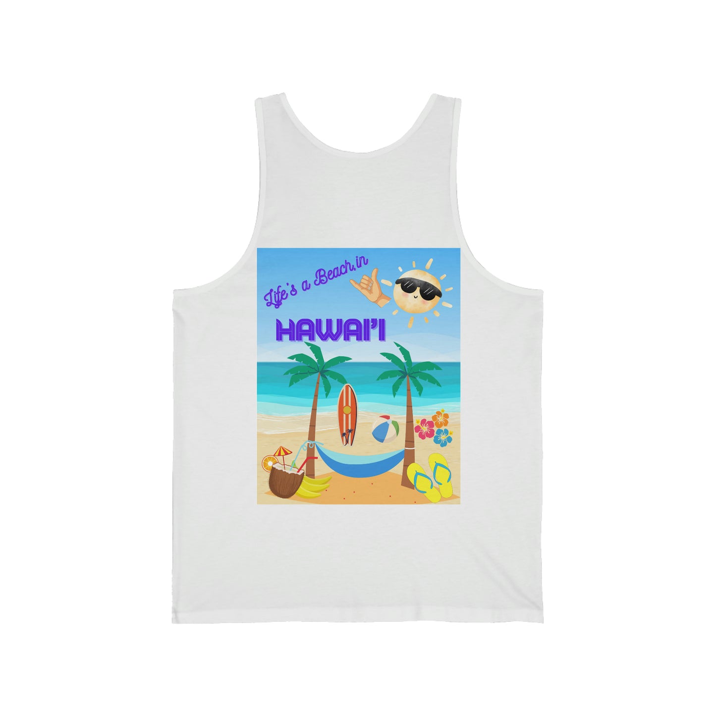 When Beach Is Life, Lifes a Beach In Hawaii Unisex Jersey Tank