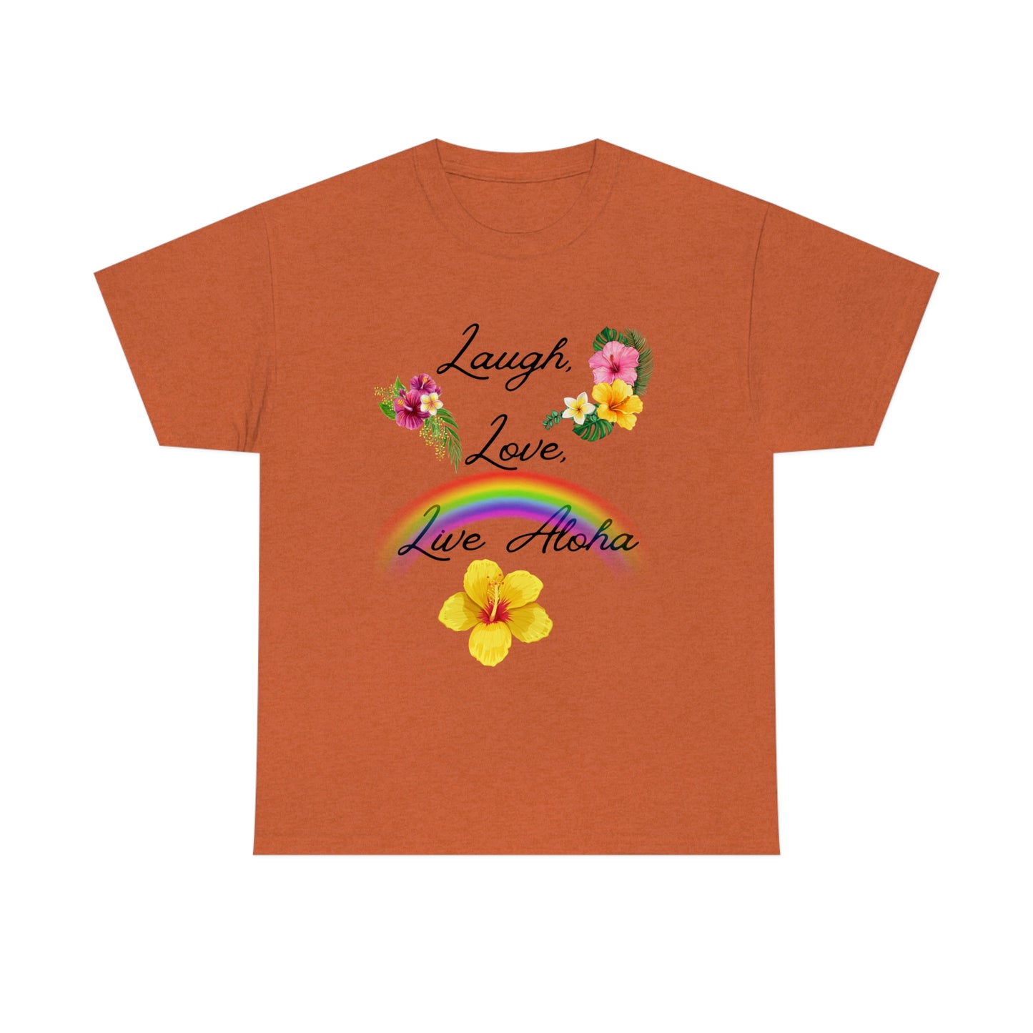 Laugh, Love, Live Aloha Rainbow Hibiscus