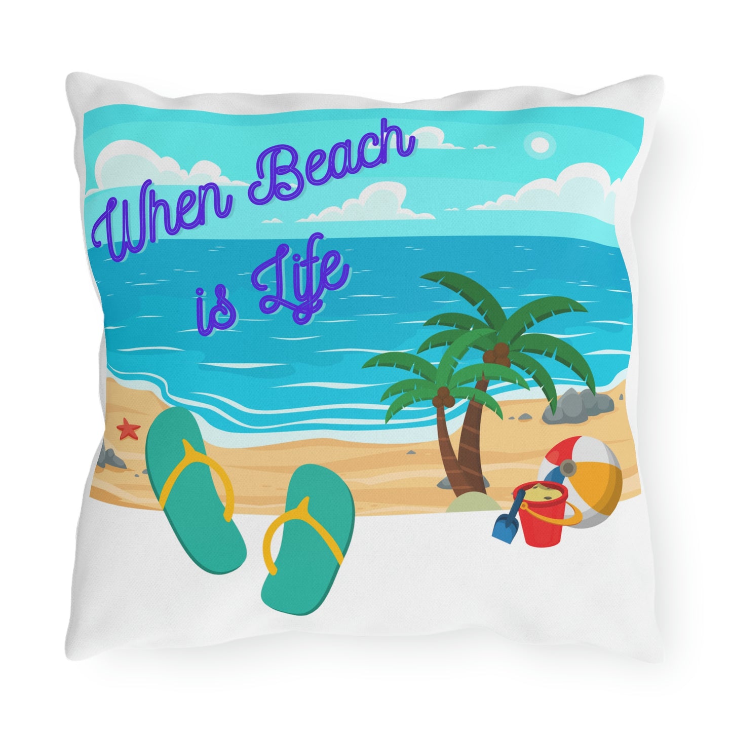 Life’s a Beach Outdoor Pillows