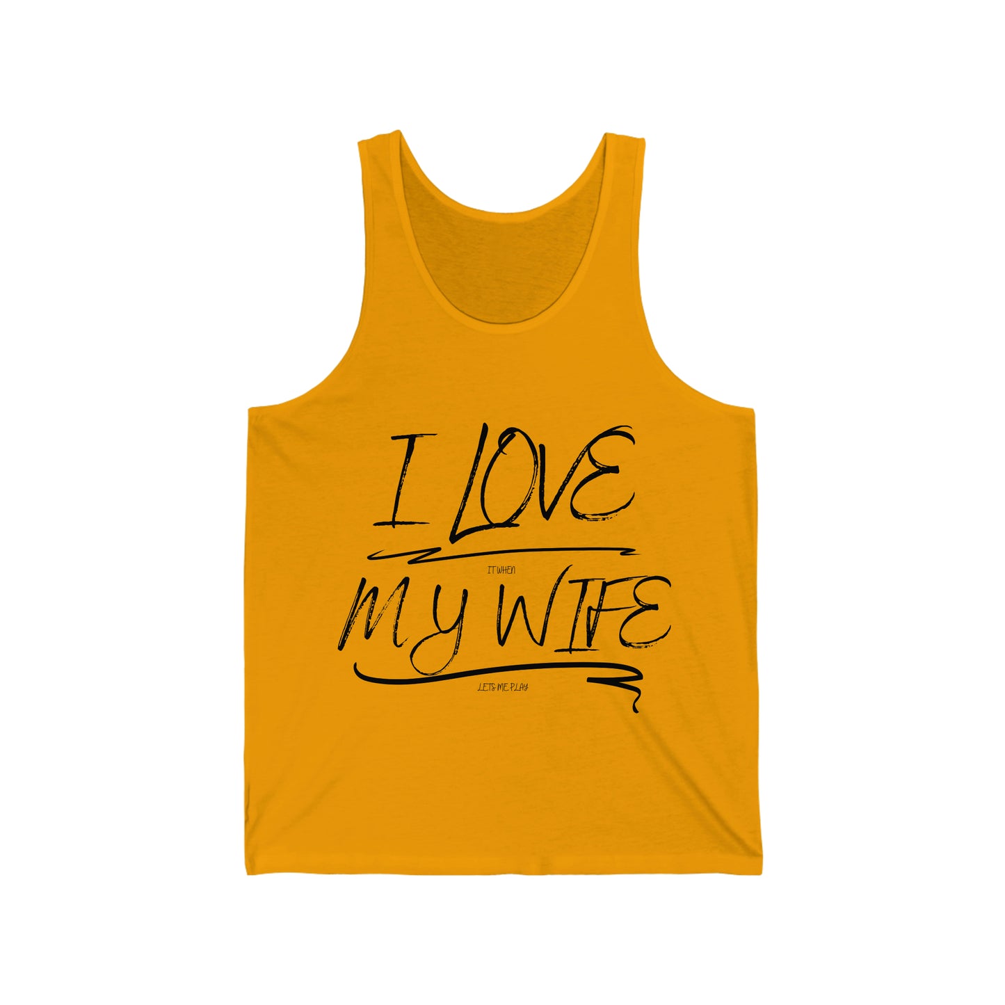 I love it when my wife lets me play paintball Unisex Jersey Tank