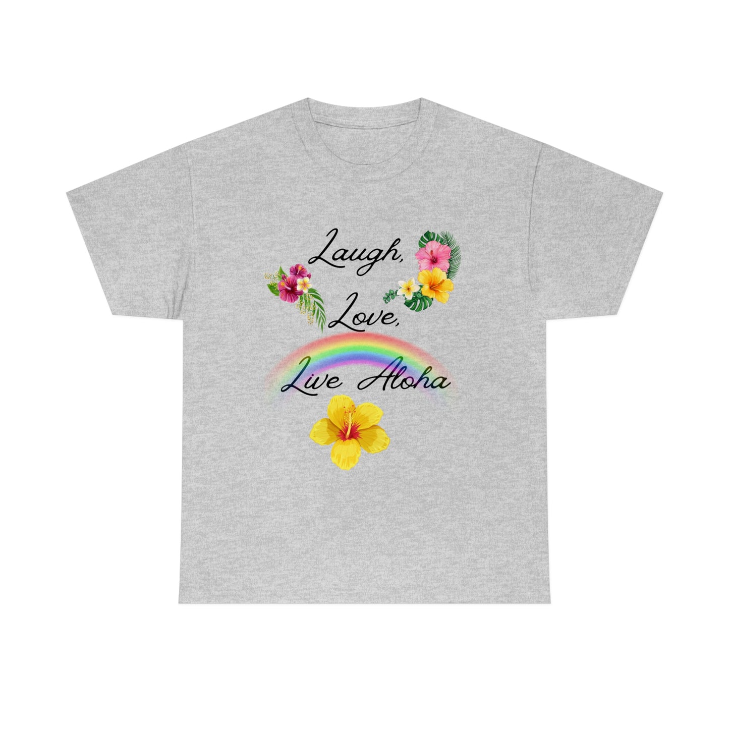 Laugh, Love, Live Aloha Rainbow Hibiscus