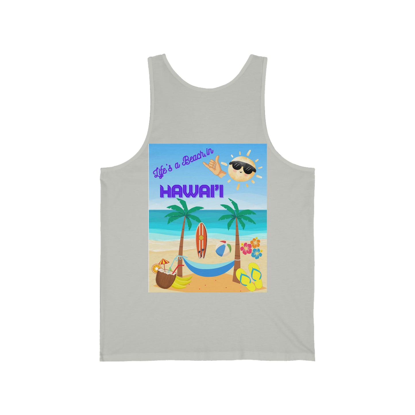 When Beach Is Life, Lifes a Beach In Hawaii Unisex Jersey Tank