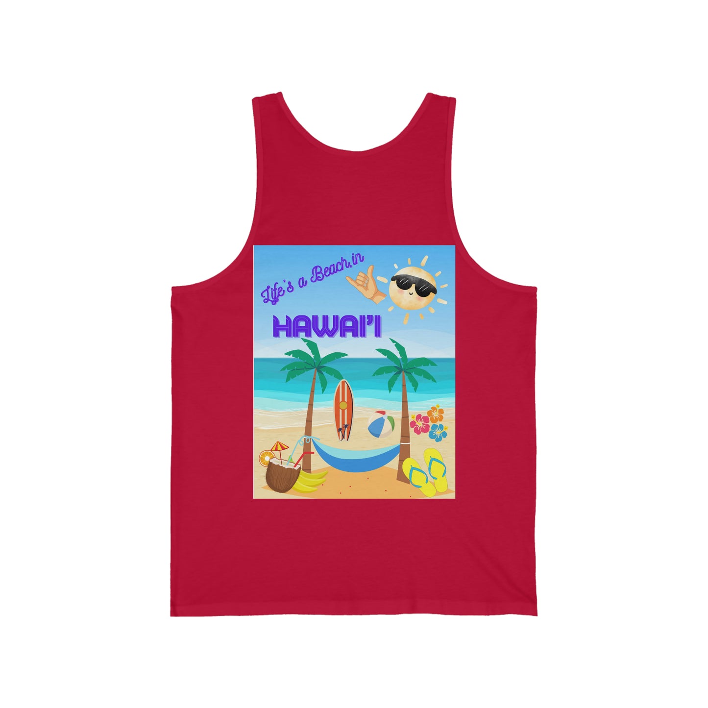 When Beach Is Life, Lifes a Beach In Hawaii Unisex Jersey Tank