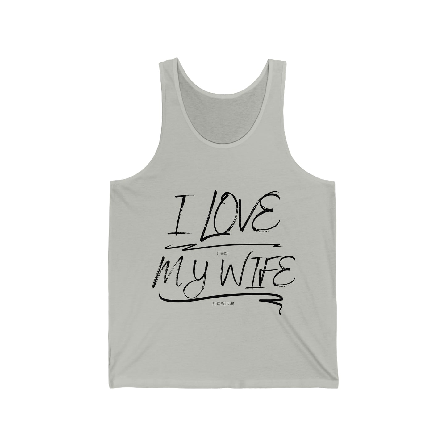 I love it when my wife lets me play paintball Unisex Jersey Tank