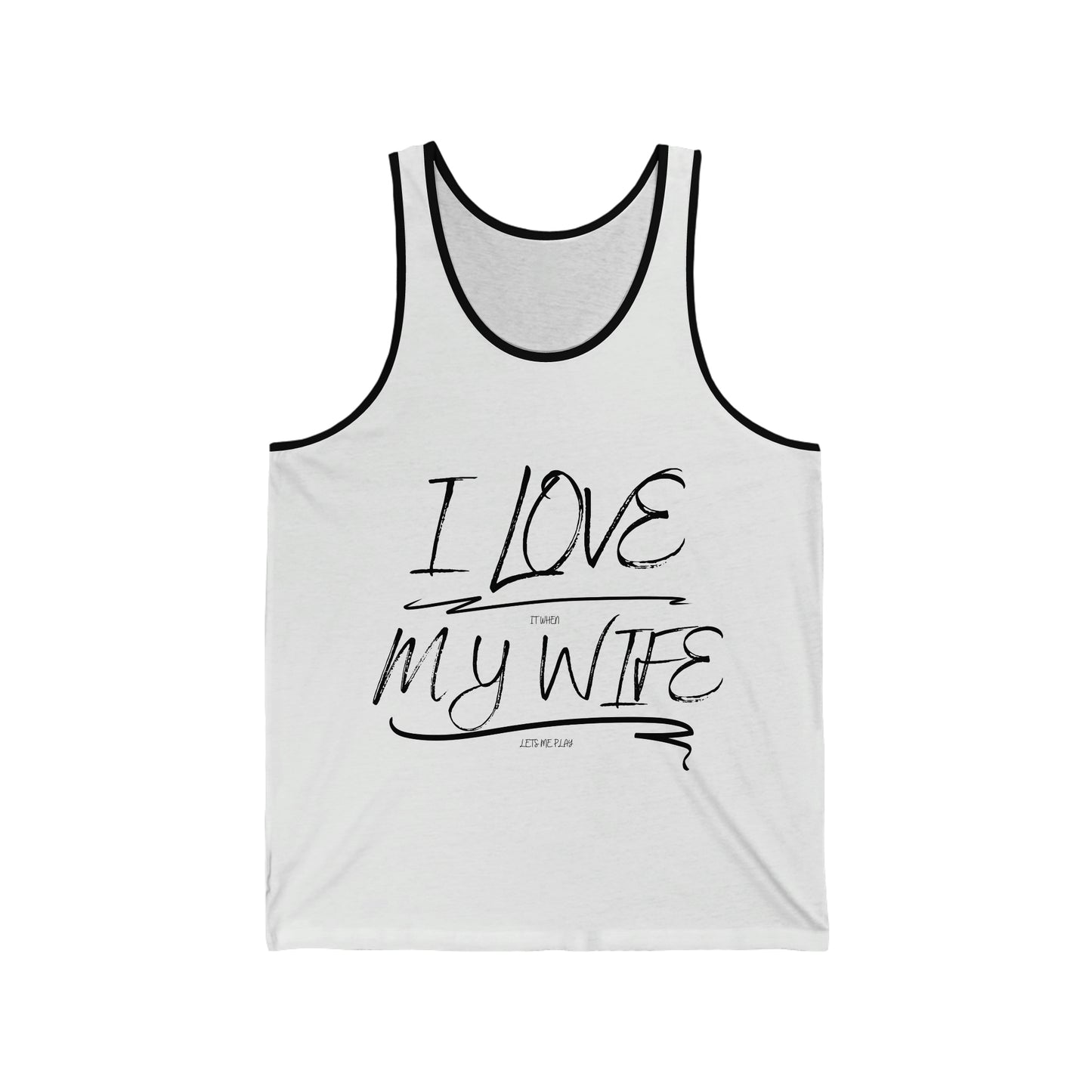I love it when my wife lets me play paintball Unisex Jersey Tank