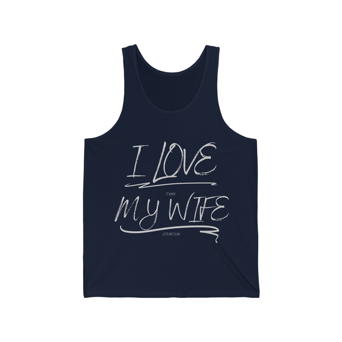 I love it when my wife lets me play paintball Unisex Jersey Tank