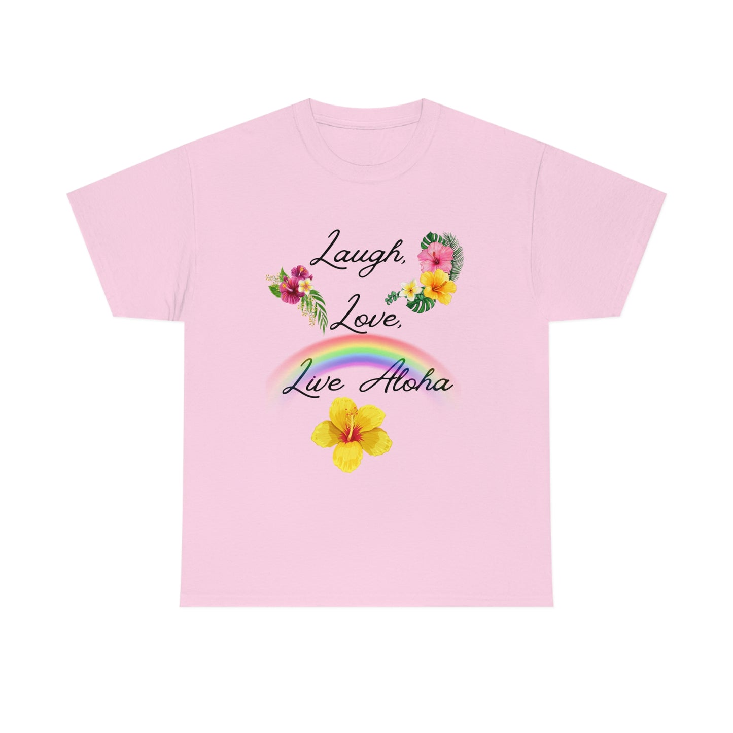 Laugh, Love, Live Aloha Rainbow Hibiscus