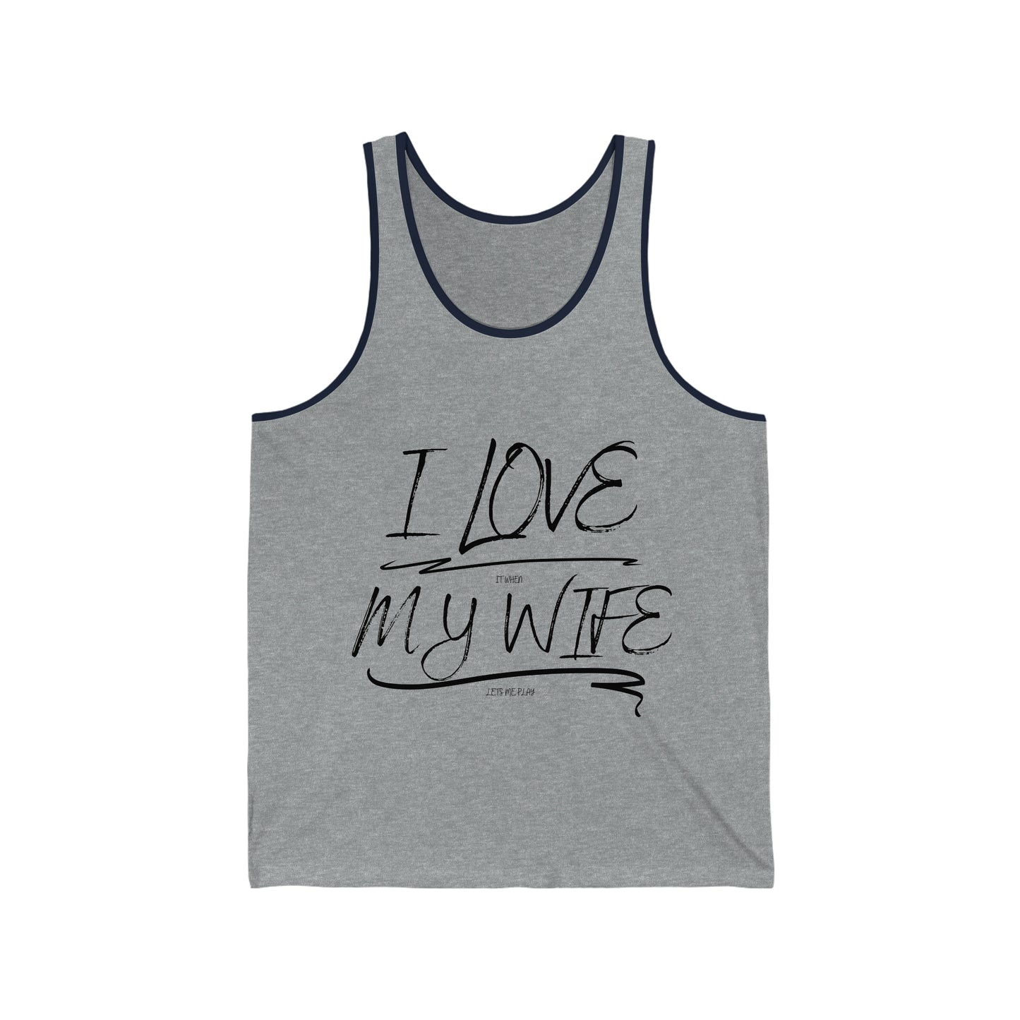 I love it when my wife lets me play paintball Unisex Jersey Tank