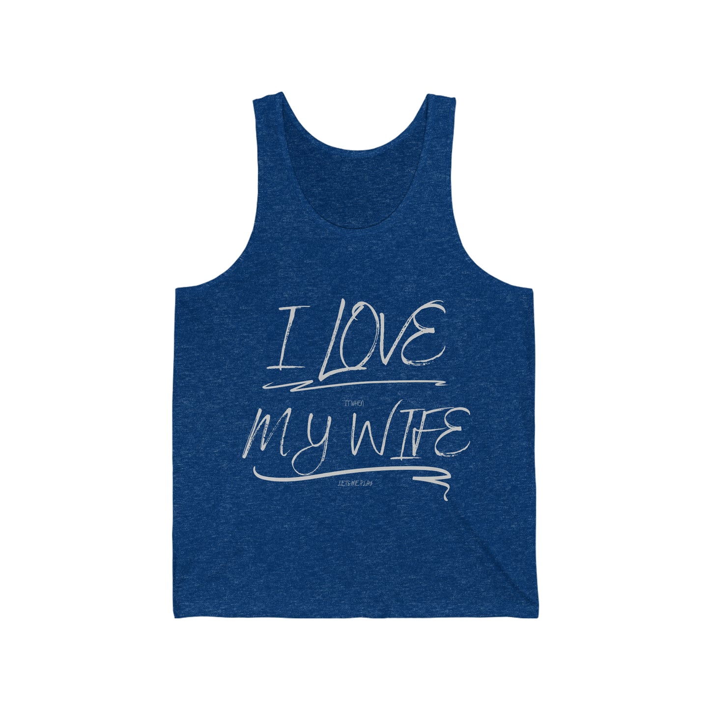 I love it when my wife lets me play paintball Unisex Jersey Tank