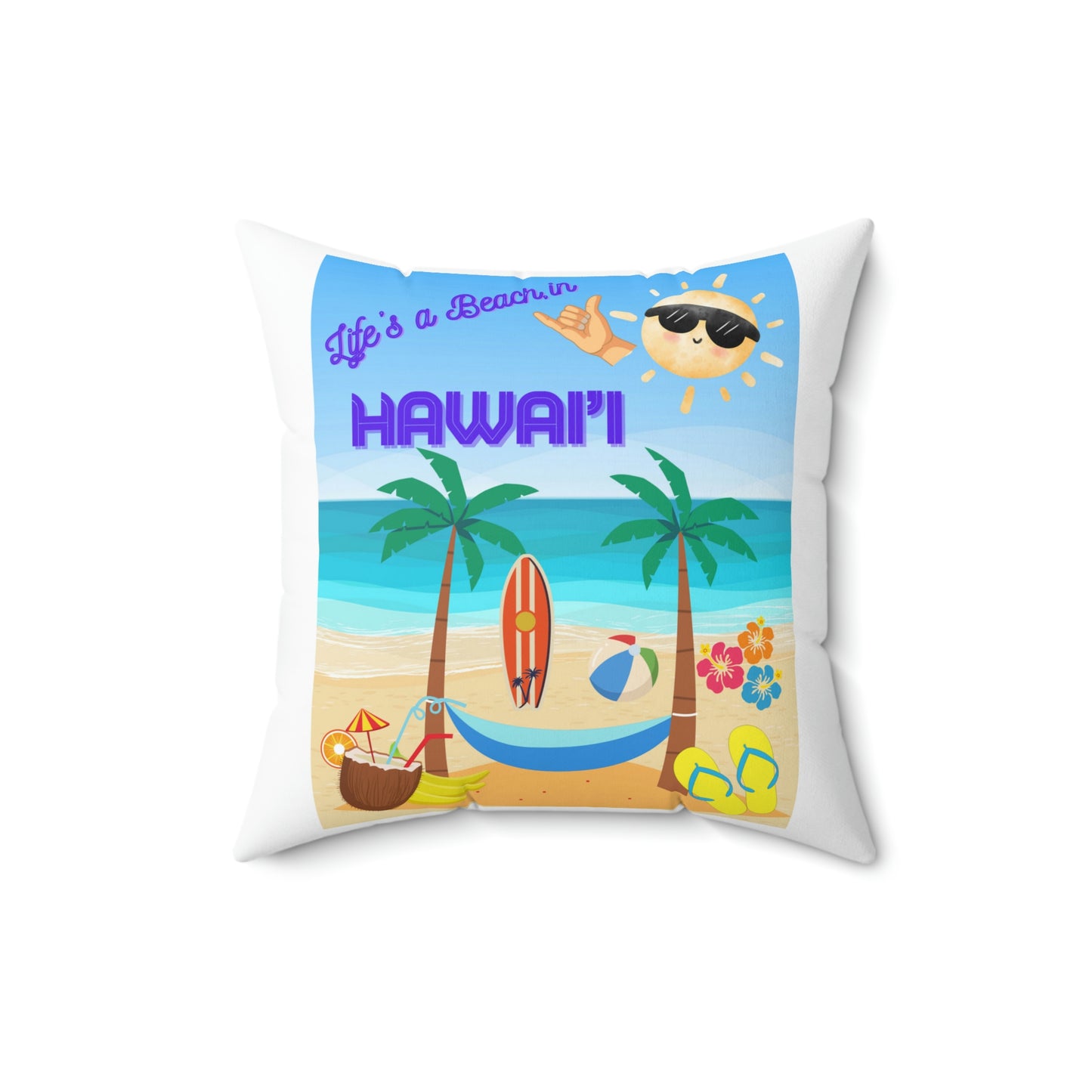 Lifes a Beach in Hawaii when Beach is Life Spun Polyester Square Pillow Case