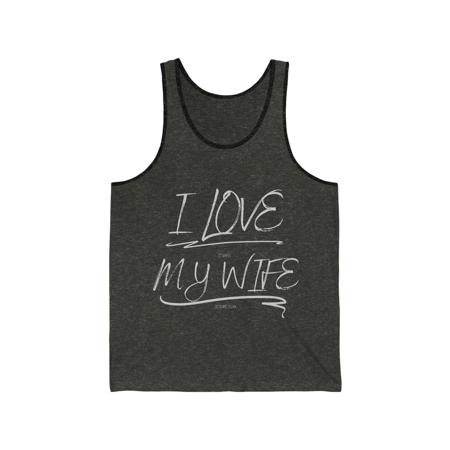 I love it when my wife lets me play paintball Unisex Jersey Tank