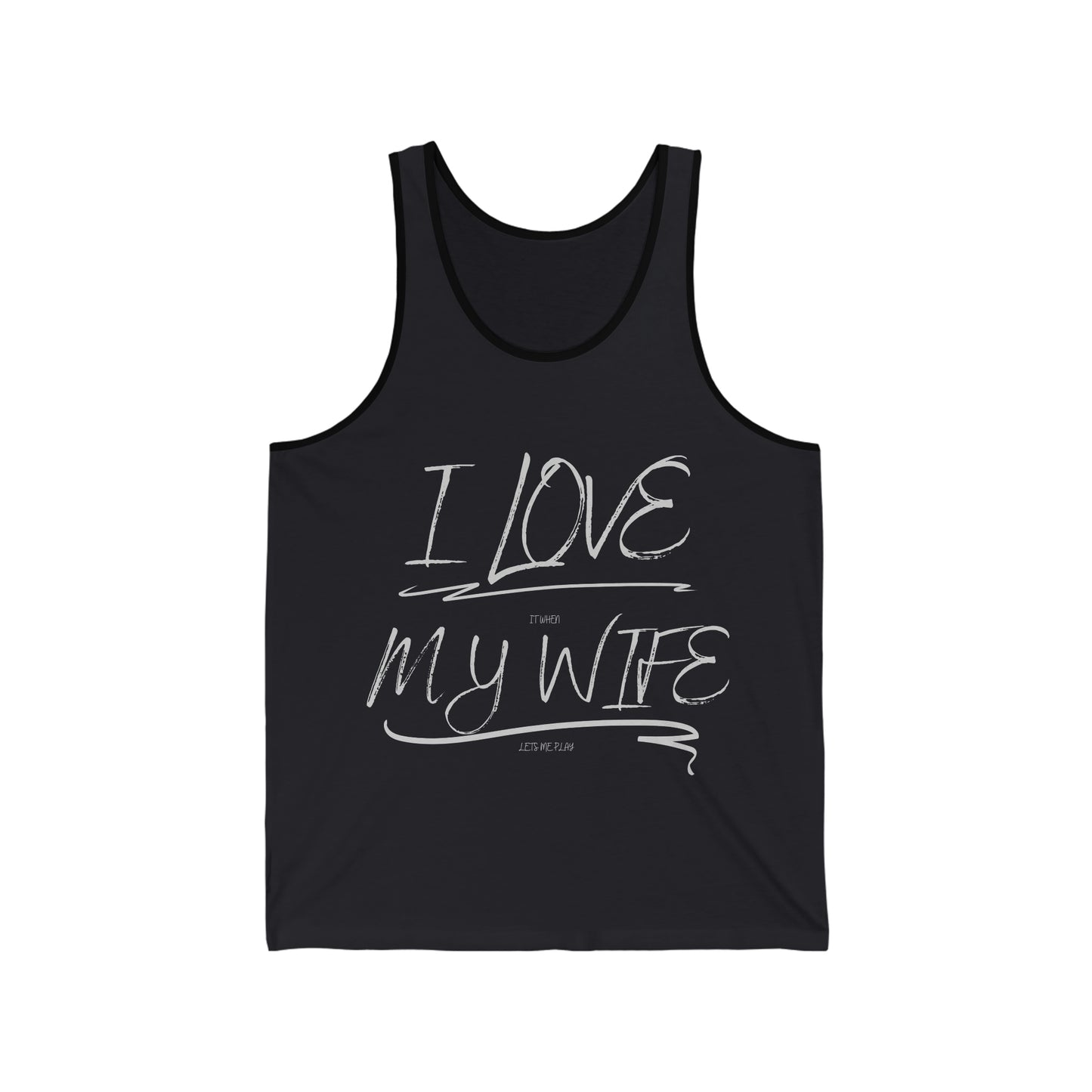 I love it when my wife lets me play paintball Unisex Jersey Tank