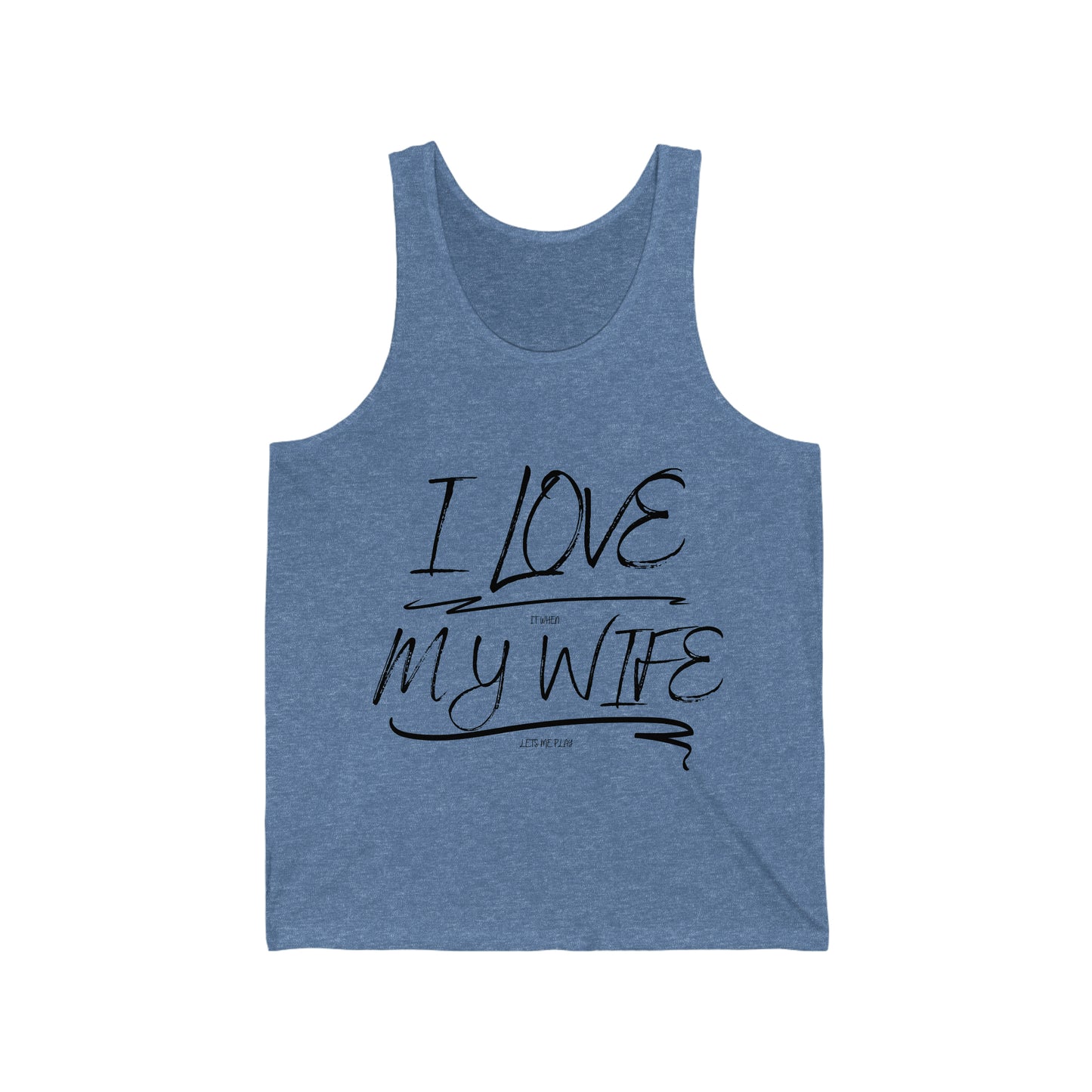 I love it when my wife lets me play paintball Unisex Jersey Tank