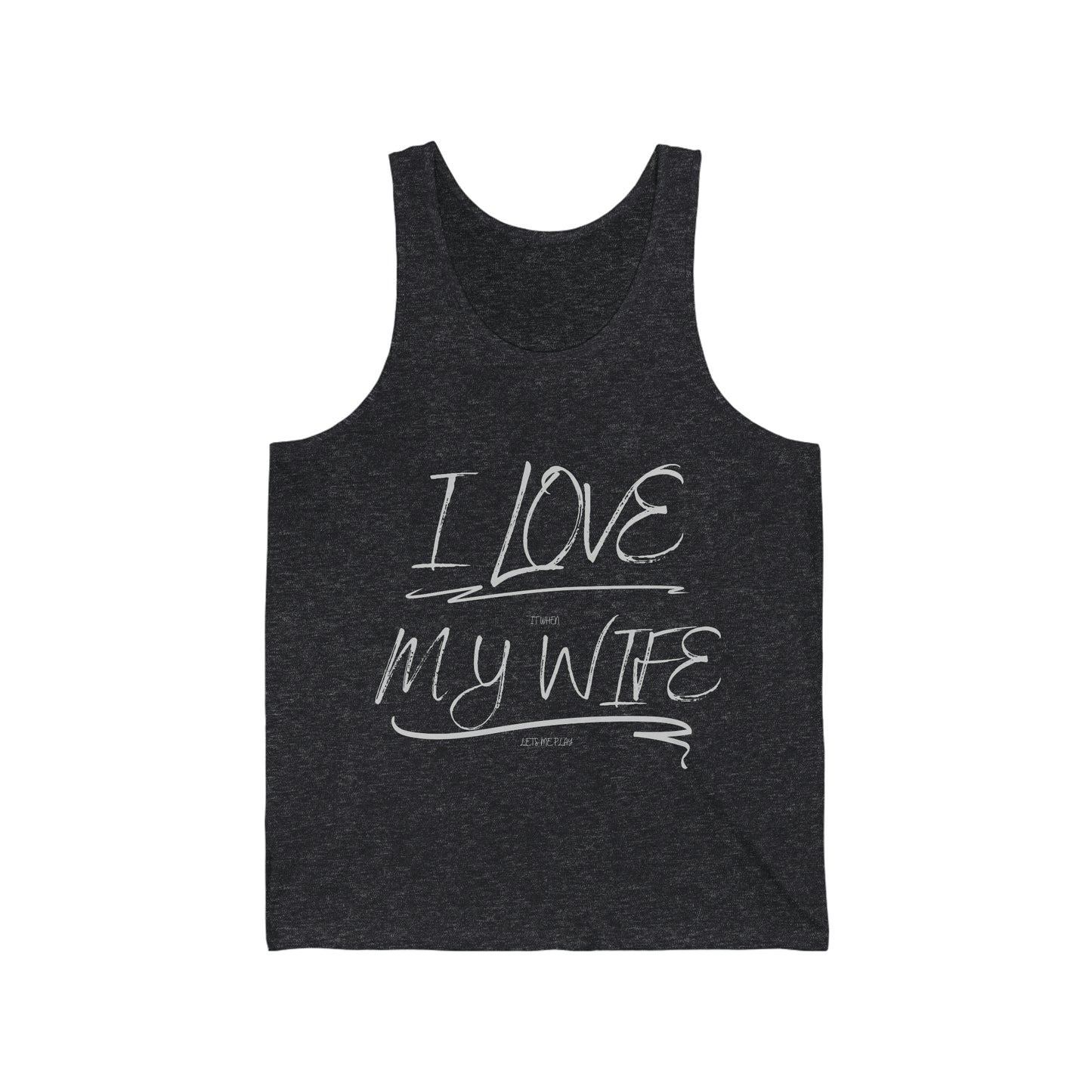 I love it when my wife lets me play paintball Unisex Jersey Tank