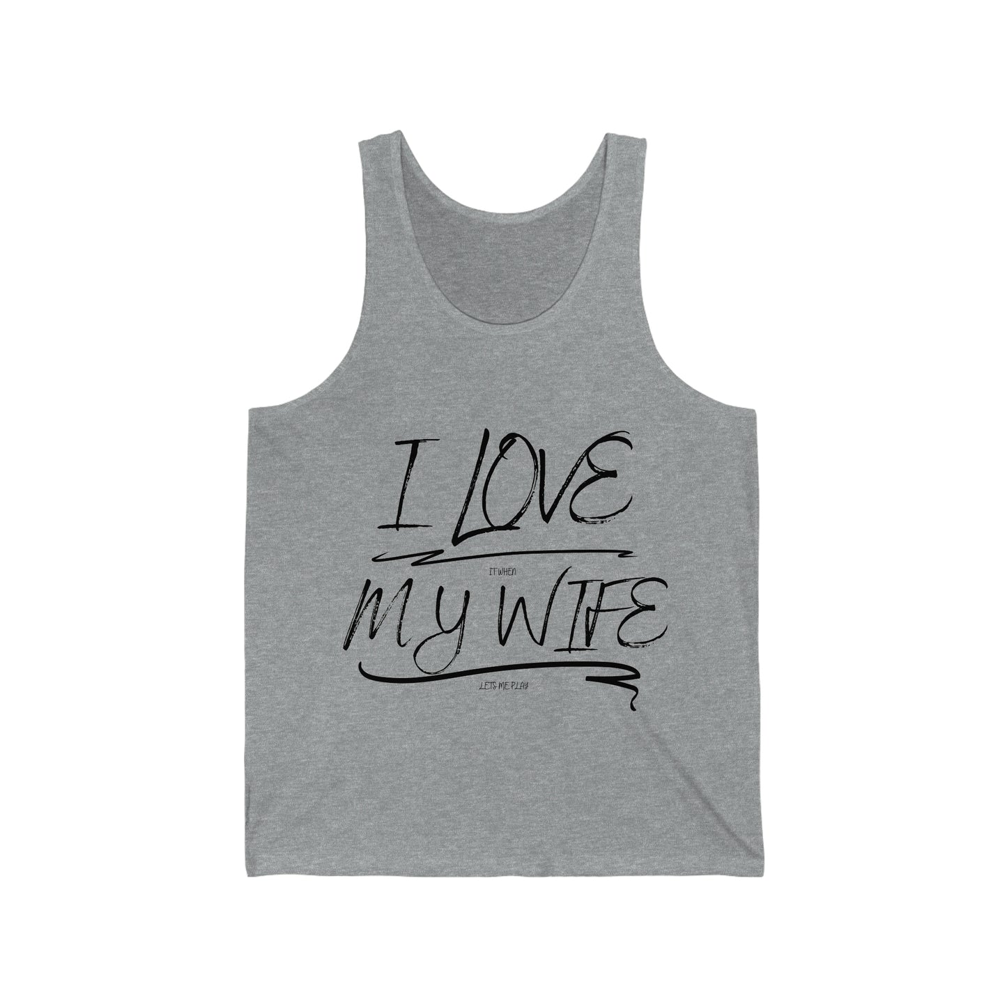 I love it when my wife lets me play paintball Unisex Jersey Tank
