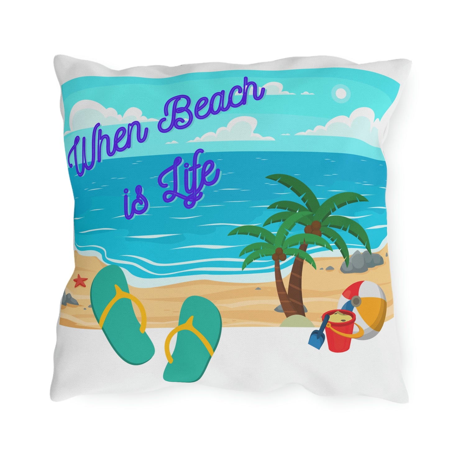 Life’s a Beach Outdoor Pillows