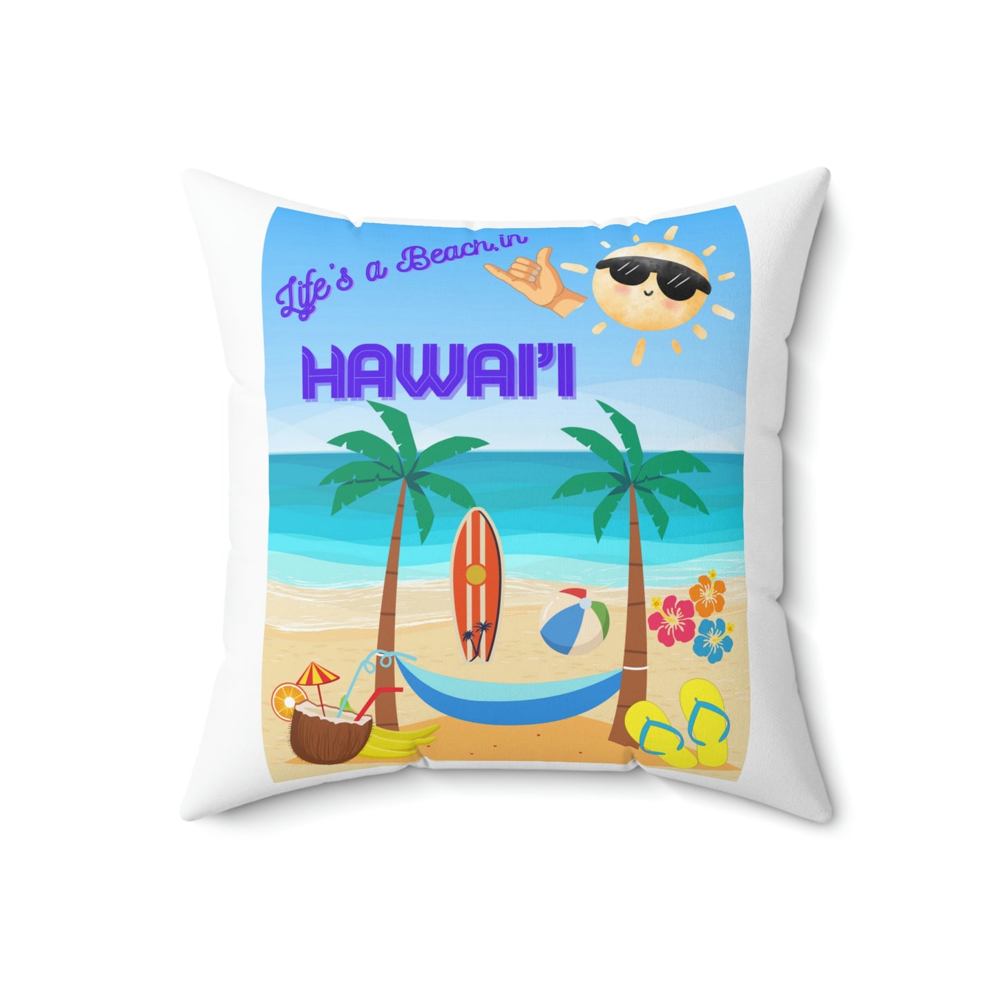 Lifes a Beach in Hawaii when Beach is Life Spun Polyester Square Pillow Case